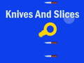 Mchezo Knives And Slices