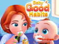 Mchezo Baby Good Habits