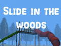 Mchezo Slide in the Woods