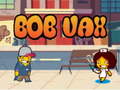 Mchezo Bob Vax