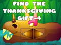 Mchezo Find The ThanksGiving Gift-4