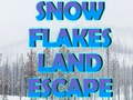 Mchezo Snow Flakes Land Escape