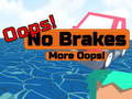 Mchezo Oopps! No Brakes More Oopps!