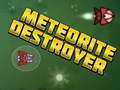 Mchezo Meteorite Destroyer