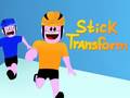 Mchezo Stick Transform