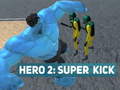 Mchezo Hero 2: Super Kick