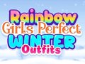 Mchezo Rainbow Girls Perfect Winter Outfits