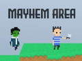 Mchezo Mayhem Area