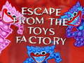 Mchezo Escape From The Toys Factory