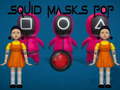 Mchezo Squid Masks Pop