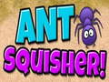 Mchezo Ant Squisher
