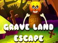 Mchezo Grave Land Escape