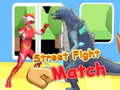Mchezo Street Fight Match