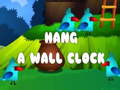 Mchezo Hang a Wall Clock