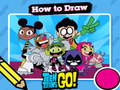 Mchezo Hot to Draw Teen Titans Go!