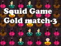 Mchezo Squid Game Gold match-3