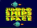 Mchezo Jumping ships from outer Spase