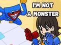 Mchezo I'm Not A Monster