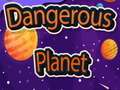 Mchezo Dangerous Planet