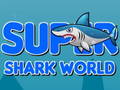 Mchezo Super Shark World