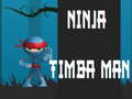 Mchezo Ninja Timba Man