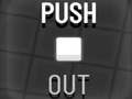 Mchezo Push Out