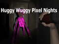 Mchezo Huggy Wuggy Pixel Nights 