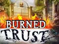 Mchezo Burned Trust