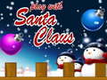 Mchezo Play With Santa Claus