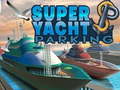 Mchezo Super Yacht Parking