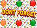 Mchezo Dont Forgets