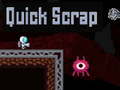 Mchezo Quick Scrap