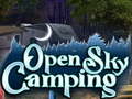 Mchezo Open Sky Camping