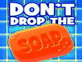 Mchezo Don't Drop The Soap