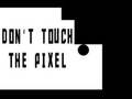 Mchezo Do not touch the Pixel