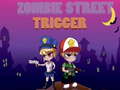 Mchezo Zombie Street Trigger