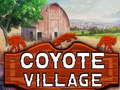 Mchezo Coyote Village