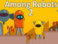 Mchezo Among Robots 2