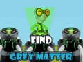Mchezo Find Grey Matter