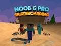 Mchezo Noob & Pro Skateboarding