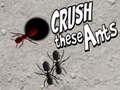 Mchezo Crush These Ants