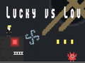 Mchezo Lucky vs Lou