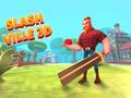 Mchezo Slash Ville 3d