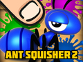 Mchezo Ant Squisher 2