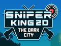 Mchezo Sniper King 2D The Dark City