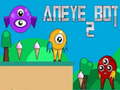 Mchezo Aneye Bot 2