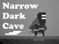 Mchezo Narrow Dark Cave