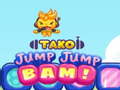 Mchezo Tako Jump Jump Bam!