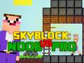 Mchezo Noob vs Pro Skyblock