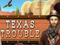 Mchezo Texas Trouble